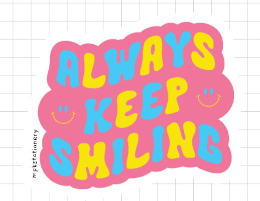 Always Keep Smiling