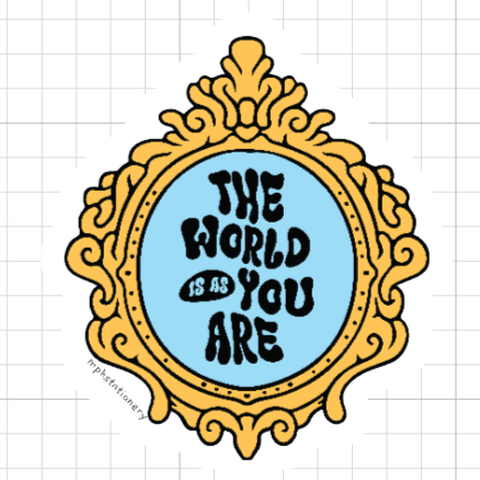 The World Is As You Are