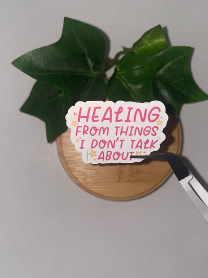 Healing From Things I Don't Talk About