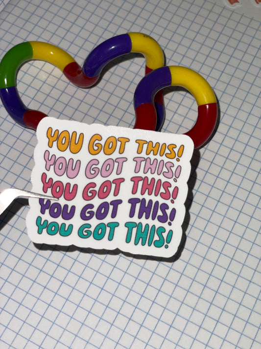 You Got This!