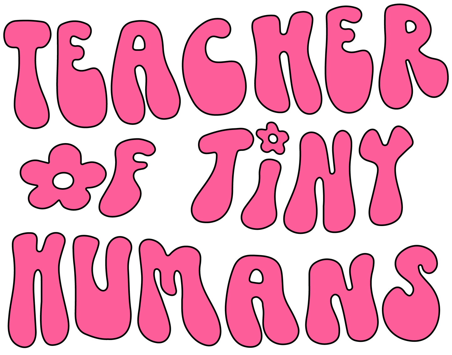 Teacher of Tiny Humans