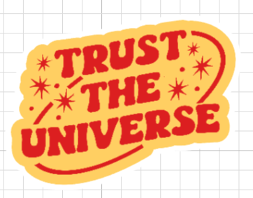 Trust The Universe