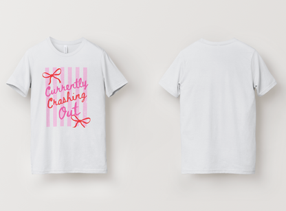 Currently Crashing Out Shirt