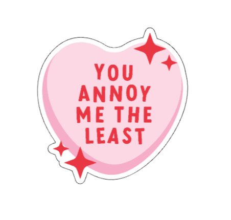 You Annoy Me The Least